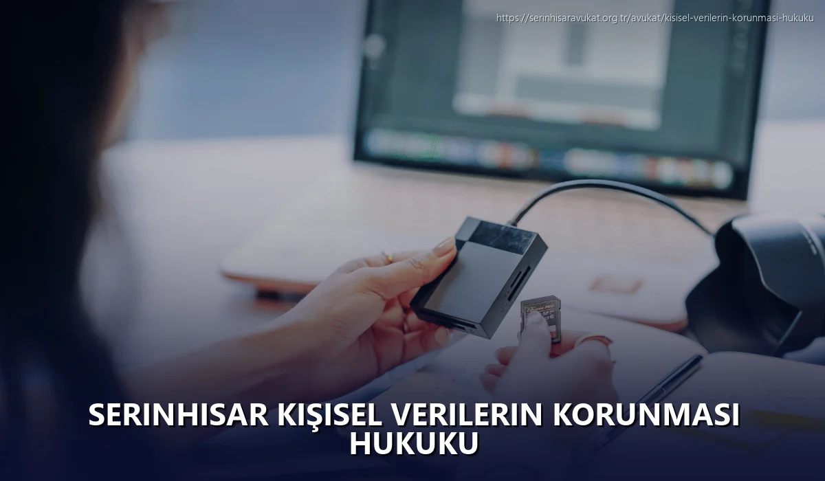 Serinhisar Kişisel Verilerin Korunması Hukuku