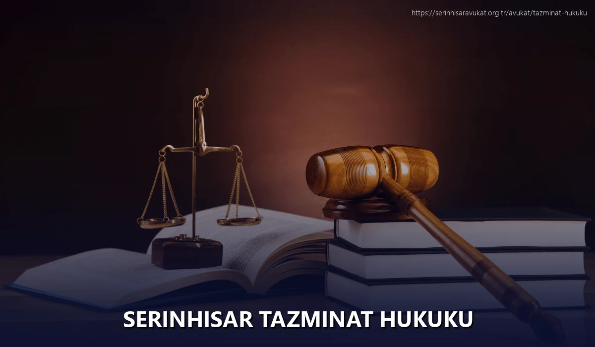 Serinhisar Tazminat Hukuku